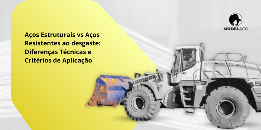 Aços Estruturais vs Aços Resistentes ao desgaste: Diferenças Técnicas e Critérios de Aplicação
